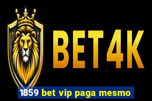 1859 bet vip paga mesmo